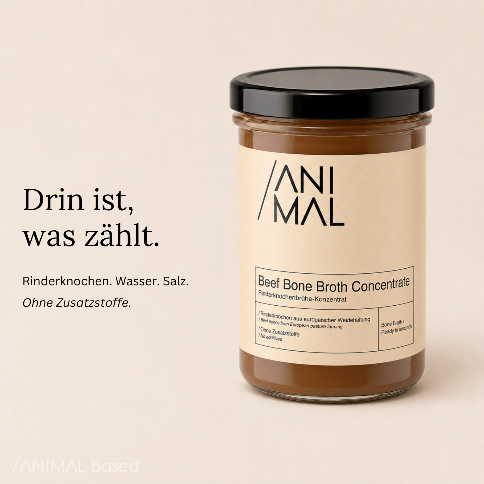Animal Based Knochenbrühe-Konzentrat mit Rinderknochen, Wasser und Salz ohne Zusatzstoffe.